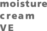 moisture cream VE